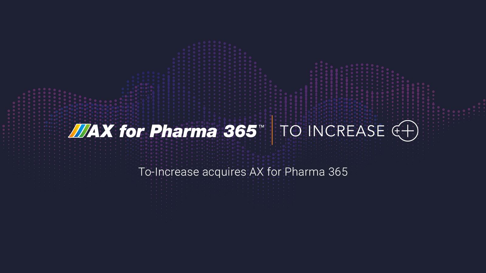 To-Increase acquires AX for Pharma 365